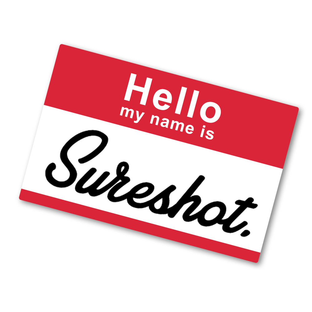 Hello my name is Sureshot